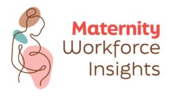 Maternity Workforce Insights